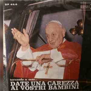 Pope John XXIII - Date Una Carezza Ai Vostri Bambini mp3