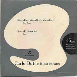 Carlo Buti E La Sua Chitarra - Stornellini, Stornelletti, Stornellacci / Stornelli Fiorentini mp3