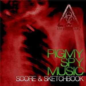 Chuck Daar - Pigmy Spy Music: Score & Sketchbook mp3
