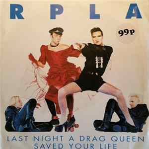 RPLA - Last Night A Drag Queen Saved Your Life mp3