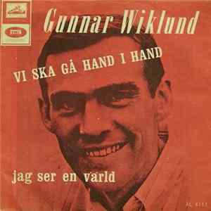 Gunnar Wiklund - Vi Ska Gå Hand I Hand / Jag Ser En Värld mp3