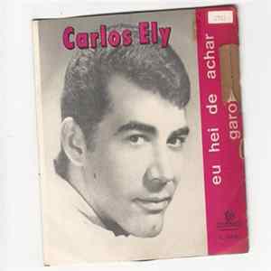 Carlos Ely - Eu Hei de Achar / Garotas mp3