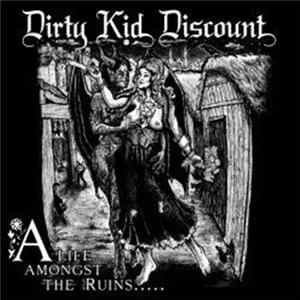 Dirty Kid Discount - A Life Amongst The Ruins mp3