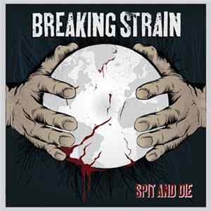 Breaking Strain - Spit And Die mp3