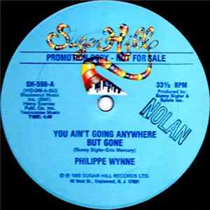 Philippe Wynne - You Ain't Going Anywhere But Gone mp3