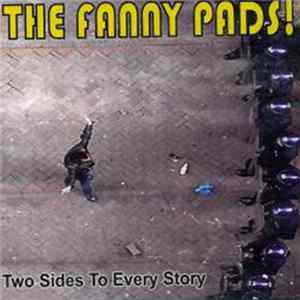 The Fanny Pads - Two Sides To Every Story mp3