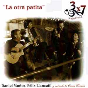 Daniel Muñoz, Félix Llancafil Y 3x7 Veintiuna - La Otra Patita mp3
