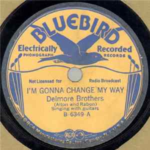 Delmore Brothers - I'm Gonna Change My Way / I'm Worried Now mp3
