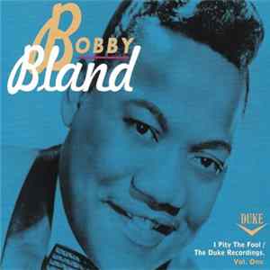 Bobby Bland - I Pity The Fool / The Duke Recordings, Vol. One mp3