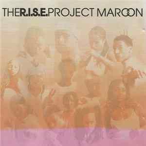 The R.I.S.E. Project - Maroon mp3