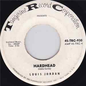 Louis Jordan - Hardhead / Never Know When A Woman Changes Her Mind mp3