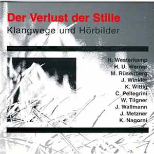 Various - Der Verlust Der Stille Klangwege Und Hörbilder mp3