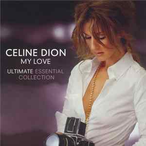Celine Dion - My Love (Ultimate Essential Collection) mp3