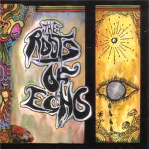 The Roots Of Echo - The Roots Of Echo mp3