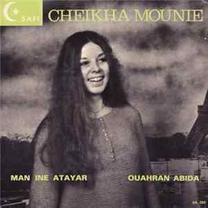 Cheikha Mounie - Man Ine Atayar / Ouahran Abida mp3