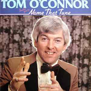 Tom O'Connor - Invites You To Name That Tune mp3