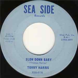 Tommy Harris - Slow Down Baby / My Conscious Is Bothering Me mp3