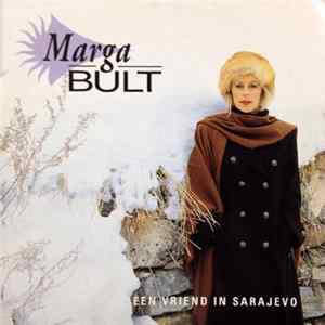 Marga Bult - Een Vriend In Sarajevo mp3