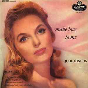Julie London - Make Love To Me - Part 2 mp3