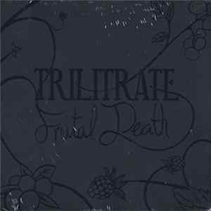 Trilitrate - Frutal Death mp3