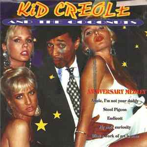 Kid Creole And The Coconuts - Anniversary Medley mp3