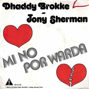 Dhaddy Brokke ~ Tony Sherman - Mi No Por Warda mp3