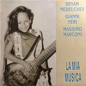 Deyan Nedelchev, Gianni Neri, Massimo Marconi - La Mia Musica mp3