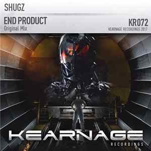 Shugz - End Product mp3