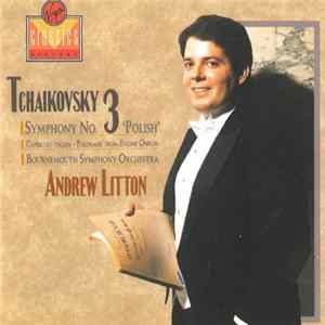 Pyotr Ilyich Tchaikovsky / Bournemouth Symphony Orchestra, Andrew Litton - Symphony No 3 "Polish", Capriccio italien, Polonaise from Eugene Onegin mp3