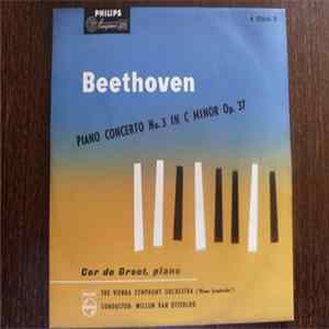 Beethoven, Cor De Groot, The Vienna Symphony Orchestra, Willem Van Otterloo - Piano Concerto No. 3 In C Minor Op. 37 mp3