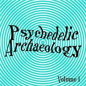 Various - U-Spaces: Psychedelic Archaeology - Volume 1 mp3