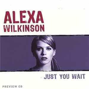 Alexa Wilkinson - Just You Wait mp3