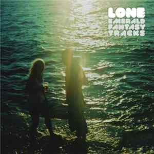 Lone - Emerald Fantasy Tracks mp3