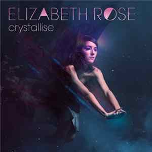 Elizabeth Rose - Crystallise mp3