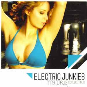 Electric Junkies - My Drug (Is Electro) mp3