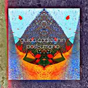 Guido Cadreghin - Post-Umano mp3