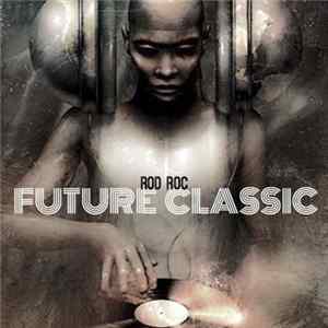 Rod Roc - Future Classic mp3