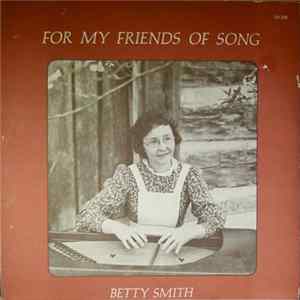 Betty Smith - For My Friends Of Song mp3
