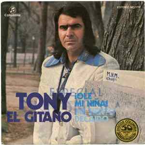Tony El Gitano - ¡Ole Mi Niña! / Me Siento Decaído mp3