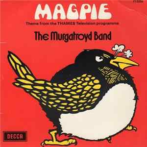 The Murgatroyd Band - Magpie (Theme From Thames Television Programme) mp3
