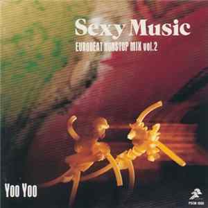 Yoo Yoo - Sexy Music～Eurobeat Nonstop Mix Vol.2 mp3