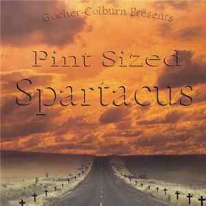 Pint-Sized Spartacus - Gocher-Colburn Presents Pint Sized Spartacus mp3