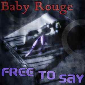 Baby Rouge - Free To Say mp3
