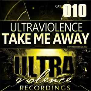Ultraviolence - Take Me Away mp3