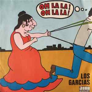 Los Garcias - Oh La La! Oh La La! mp3