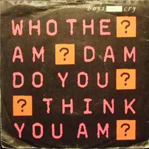 Boys Don't Cry - Who The Am Dam Do You Think You Am mp3