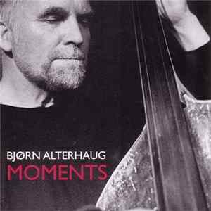 Bjørn Alterhaug - Moments mp3