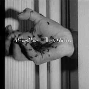 The Ophelias - Mermaid​-​Like mp3