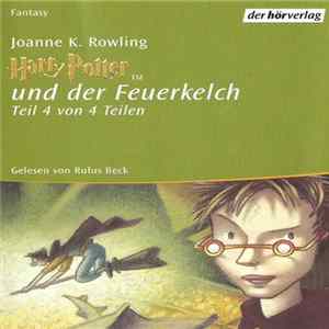 Joanne K. Rowling Gelesen Von Rufus Beck - Harry Potter Und Der Feuerkelch (Teil 4 Von 4 Teilen) mp3