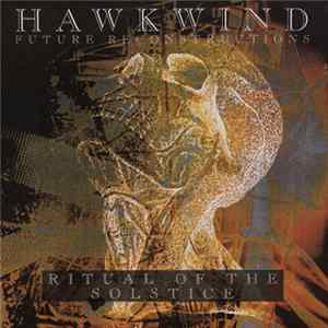 Hawkwind - Future Reconstructions - Ritual Of The Solstice mp3